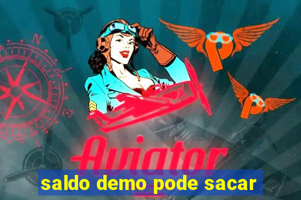 saldo demo pode sacar